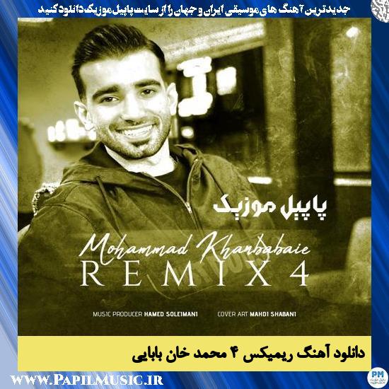 دانلود آهنگ ریمیکس 4 از محمد خان‌ بابایی
